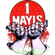 Yaşasın 1 Mayıs !  İşçi Sınıfının Mücadele Birlik Dayanışma Günü