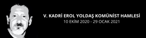 V. Kadri Erol Yoldaş Hamlesi