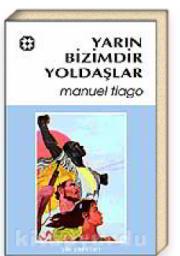 Yarın Bizimdir Yoldaşlar! romanı