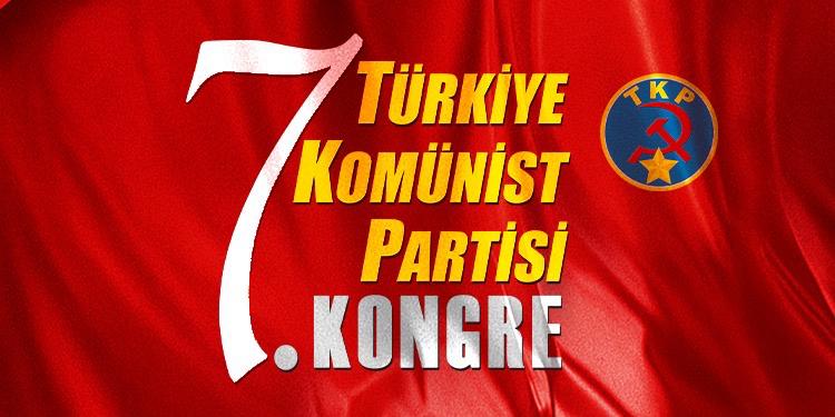 T&uuml;rkiye Kom&uuml;nist Partisi 7. Kongresi Ger&ccedil;ekleştirildi